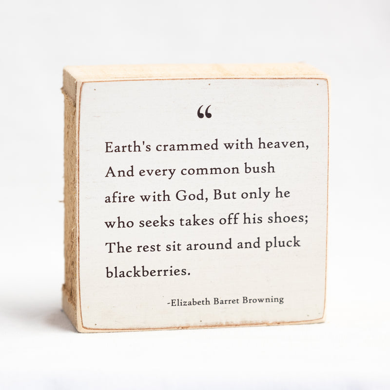 Earth's crammed with heaven