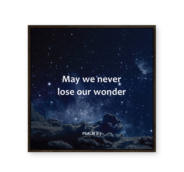 May we never