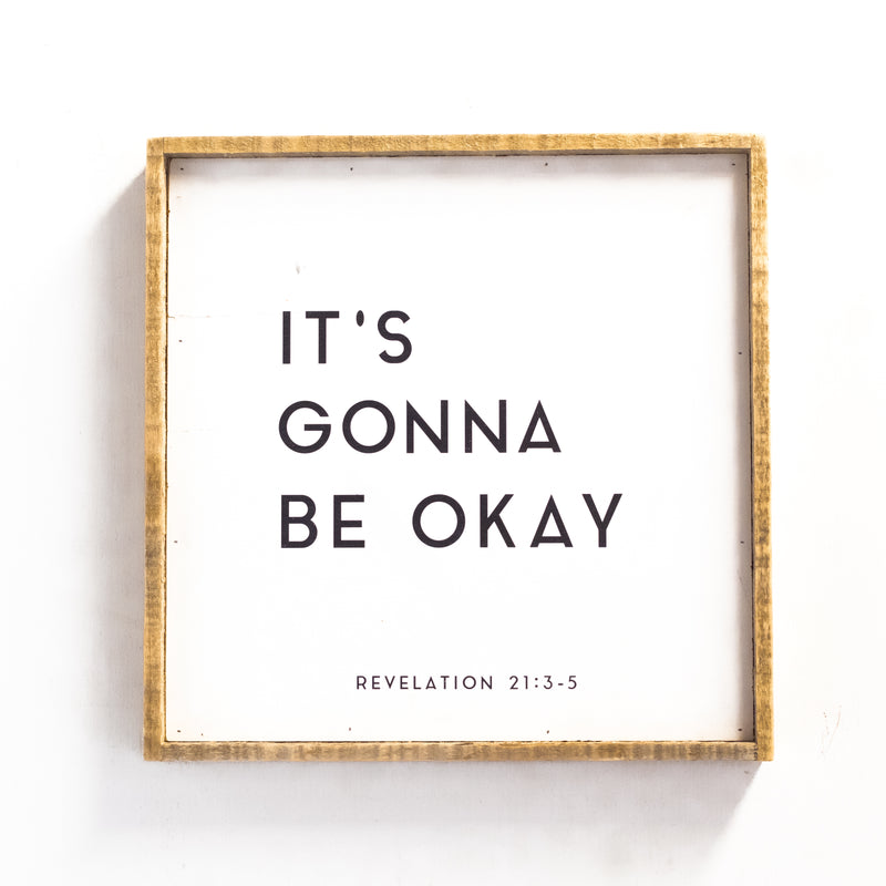 It's gonna be okay