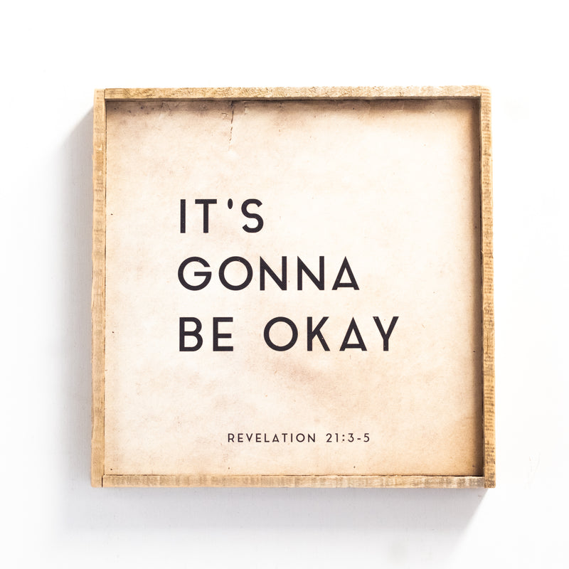 It's gonna be okay
