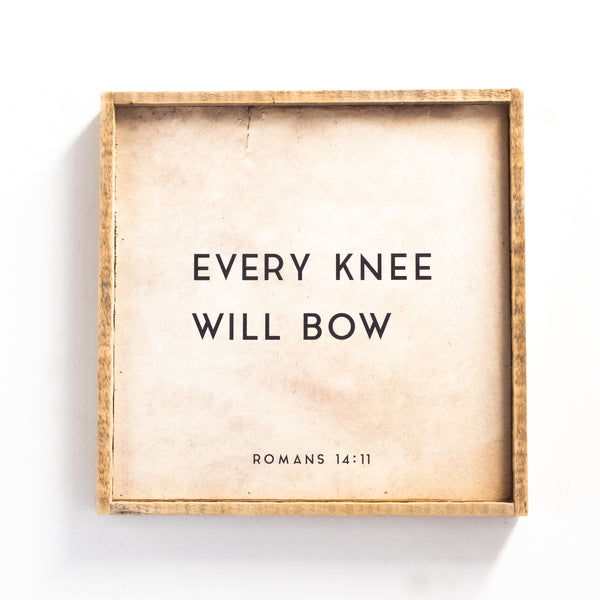 Every knee will bow