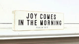 Joy comes in the Morning