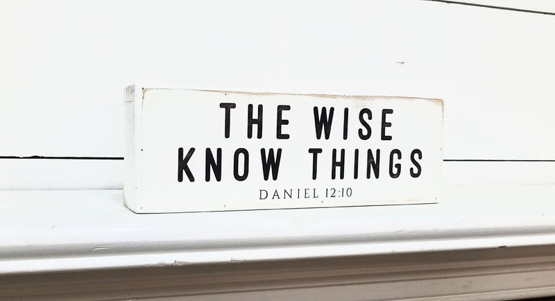 The Wise Know Things